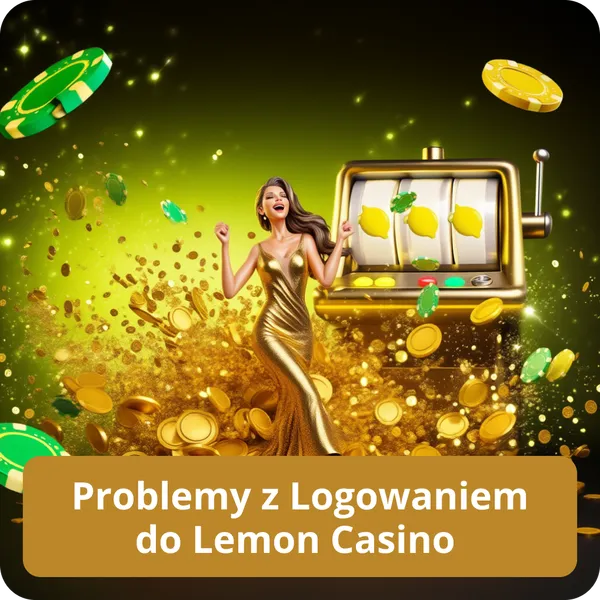 Problemy z Logowaniem do Lemon Casino